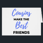 Cousins Make The Best Friends 2<br><div class="desc">Cousins Make The Best Friends design. This is a short sentimental quote which is great as an appreciation gift idea for Cousins. Also suitable as Cousin gifts for Christmas or Birthday.</div>