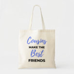 Cousins Make The Best Friends 2 Tragetasche<br><div class="desc">Cousins Make The Best Friends Design. This is a short sentimental quowhich is great as an appregner gift idea for Cousins. Also suitable as Cousin Ohrs for Christmas or Birthday.</div>