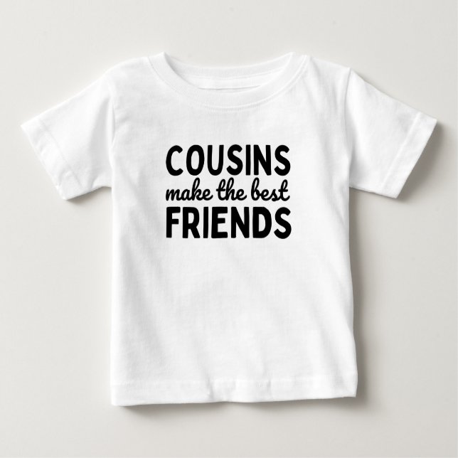 Cousins Make The Best Friends Baby T-shirt (Vorderseite)