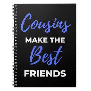 Cousins Make The Best Friends Notizblock