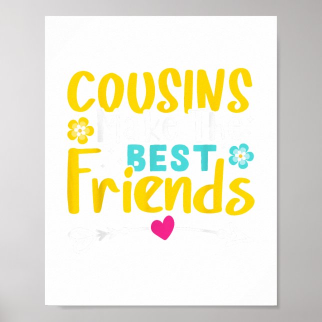 Cousins Make The Best Friends Poster (Vorne)