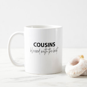 Cousins - Mit dem Besten gesegnet Kaffeetasse