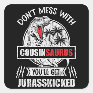 CousinSaurus Lustiger Dinosaurier Cousin Familien Quadratischer Aufkleber