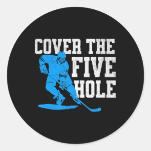 Cover The Five Hole Lustiger Hockey-Torwart Runder Aufkleber