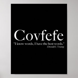 Covfefe ich habe die besten Worte' Trump Poster