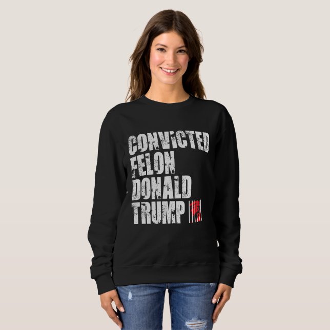Coviced Felon Donald Trump Sweatshirt (Vorne ganz)