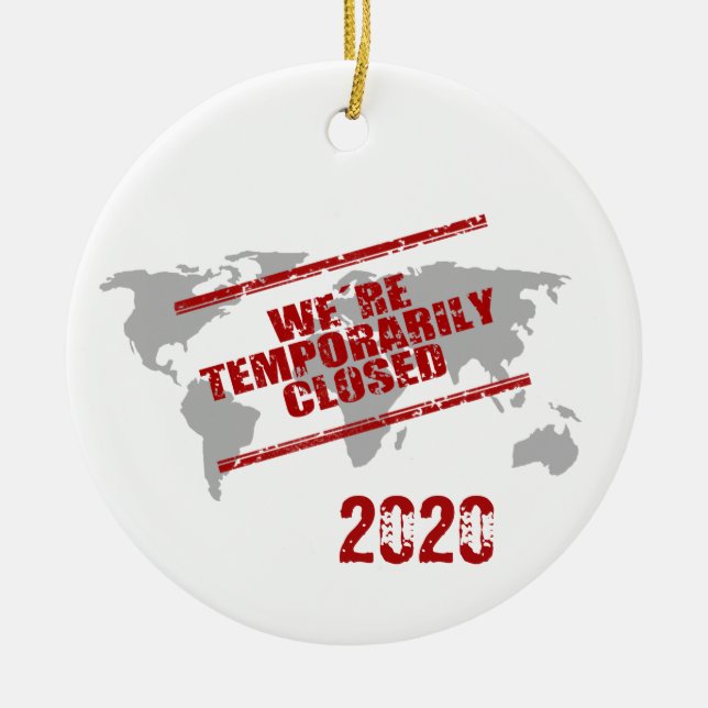 Covid 2020 World Temporary Closed Keramik Ornament (Vorne)