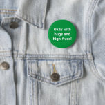 Covid Social Distancing Color Coded Green Button<br><div class="desc">Individuelle Anpassung für Ihre Veranstaltung für Gäste tragen,  Signal nach Farbe und Nachricht.</div>
