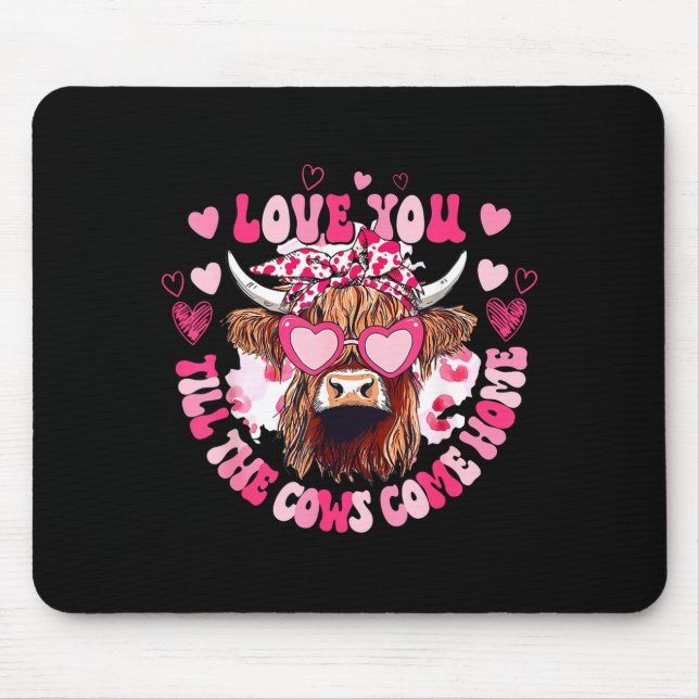 Cow Love You Till The Cows Come Home  Mousepad (Vorne)