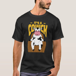 Cow Sitting On A Couch Next Quote That Reads It's  T-Shirt
