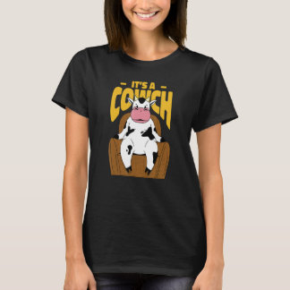 Cow Sitting On A Couch Next Quote That Reads It's  T-Shirt