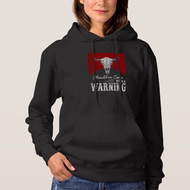 Cow Skull Should've Come With A Warning Western Li Hoodie (Vorderseite)