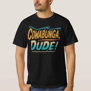 Cowabunga, Typ T-Shirt