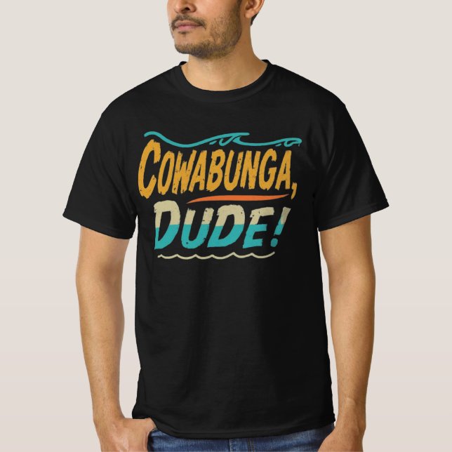 Cowabunga, Typ T-Shirt (Vorderseite)