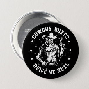 Cowboy-Ärsche machen mich verrückt Cowboys Schwul Button
