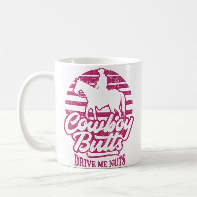 Cowboy Butts Drive Me Nuts Female Western Rodeo Wo Kaffeetasse (Links)