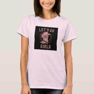 Cowboy Hat Boots Let's Go Girls Western Cowgirls T-Shirt