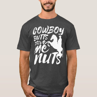 Cowboy-Hintern Drive Me Nüss Funny Cowgirl Rodeo T-Shirt