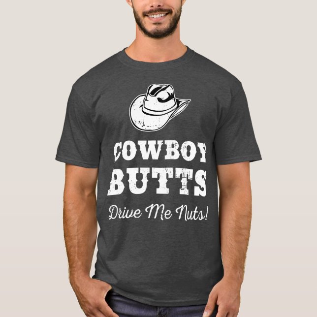 Cowboy-Hintern Drive Me Nüsse Texas Western Cowgir T-Shirt (Vorderseite)