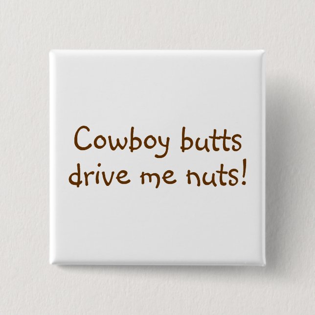 Cowboy-Hintern treiben mich Nüsse Button (Vorderseite)