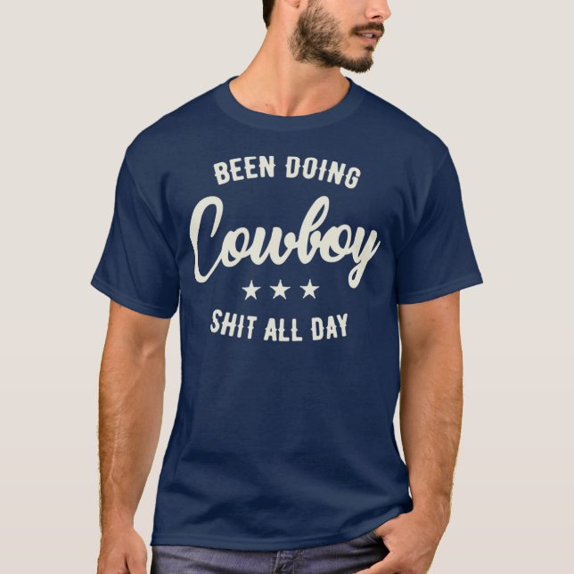 Cowboy lustiges Zitat für Cowboy-Kram T-Shirt (Vorderseite)
