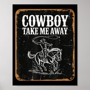 Cowboy nimm mich mit lustige Cowgirl Country Weste Poster