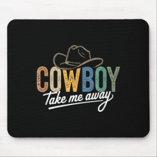 Cowboy nimm mich mit weg lustige Cowgirl Country W Mousepad