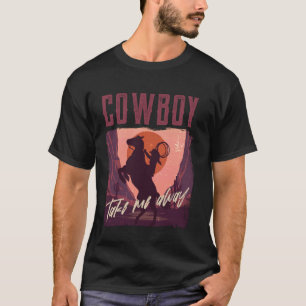 Cowboy Nimm Mich Weg Folk Style Western Country Mu T-Shirt