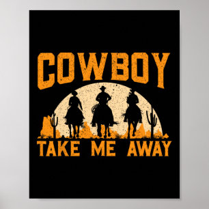 Cowboy Nimm mich weg Western Rodeo Horseck Reiten Poster