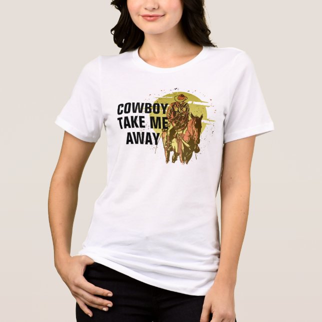 Cowboy nimmt mich weg - Cooles Western Thema Shirt (Vorderseite)