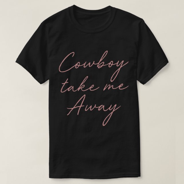 Cowboy nimmt mich weg T-Shirt (Design vorne)