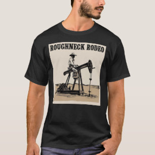 Cowboy Pump Jack Rodeo T - Shirt, Western Oilfield T-Shirt
