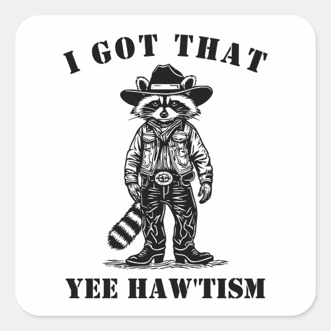 cowboy raccoon I GOT THAT YEE HAW TISM autism Quadratischer Aufkleber (Vorderseite)