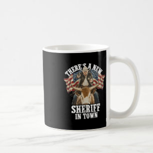 Cowboy Trump 2025 Es gibt einen neuen Sheriff in d Kaffeetasse