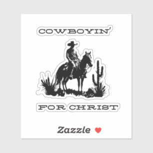 Cowboyin' für Christus Vinyl Aufkleber 4"x4" 