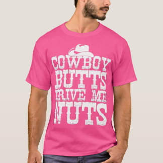 Cowboys Hintern Drive Me Nüsse Western Texas Urban T-Shirt