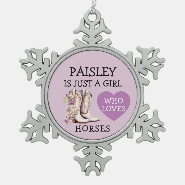 Cowgirl Boots Just a Girl who loves horses Schneeflocken Zinn-Ornament (Vorderseite)