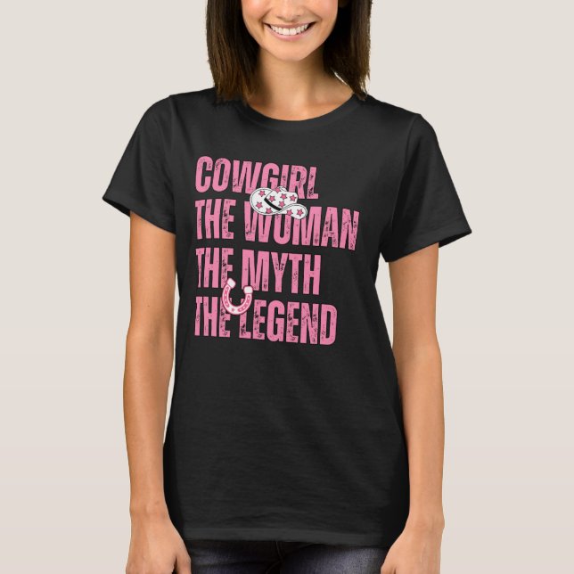 Cowgirl die Frau, der Mythos, der legendäre Wester T-Shirt (Vorderseite)