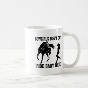 Cowgirl Dont Cry Ride Ba Kaffeetasse