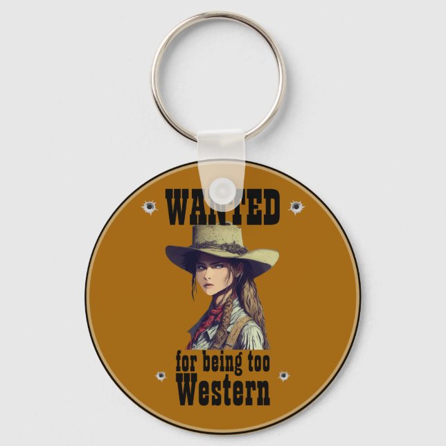 Cowgirl Gewollt, weil sie zu Western zu  Country T Schlüsselanhänger (Vorderseite)