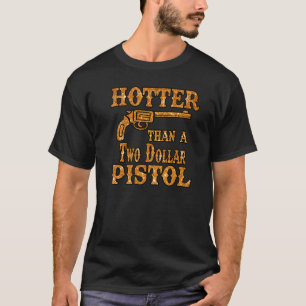 Cowgirl Heißer Als Eine 2-Dollar-Pistole Western-C T-Shirt