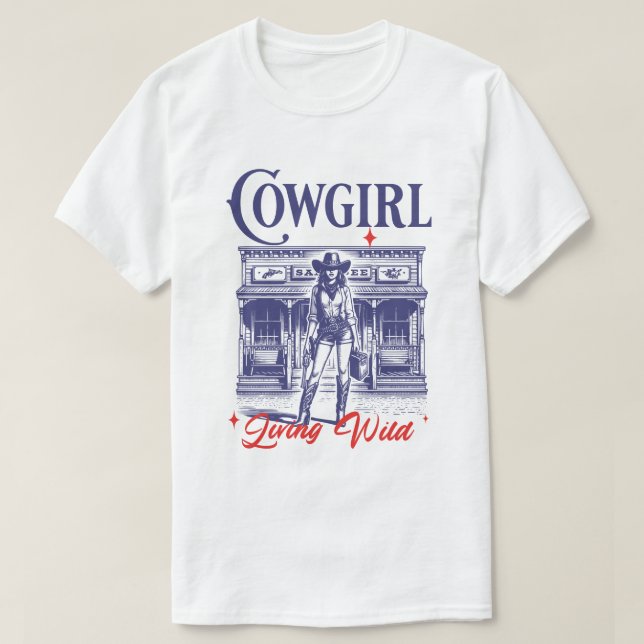 Cowgirl Living Wild West T - Shirt (Design vorne)
