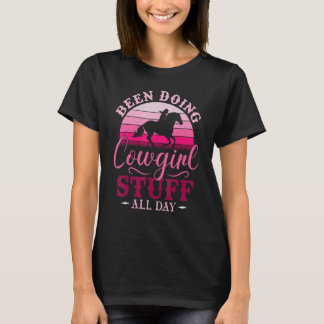 Cowgirl oder den ganzen Tag Cowgirl-Kram gemacht T-Shirt