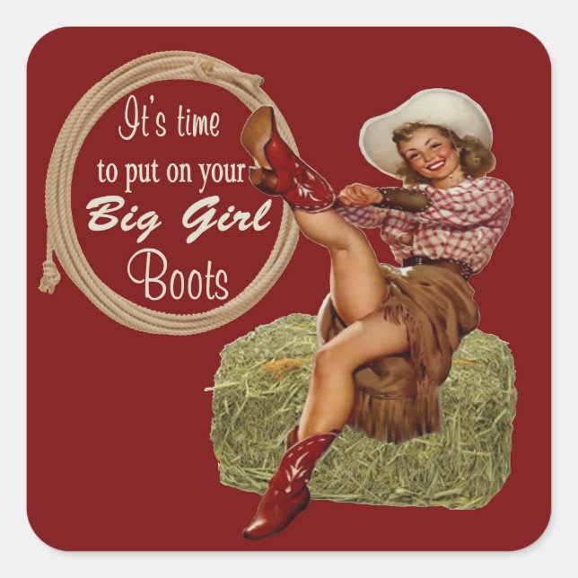 Cowgirl Put on Your Big Boots Quadratischer Aufkleber (Vorderseite)