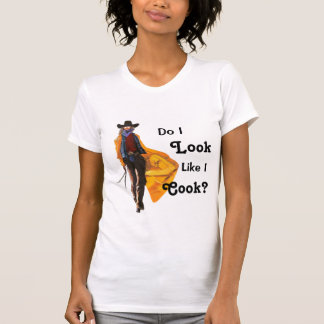 Cowgirl, schaue ich, wie ich koche? T-Shirt