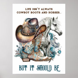 Cowgirl Zitat Pferde Cowboy Stiefel, dass Blumen Poster