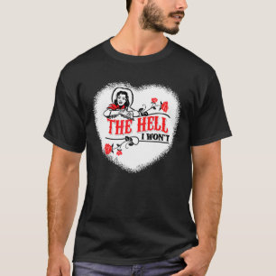 Cowgirl zitieren die Hölle, die ich nicht für das  T-Shirt