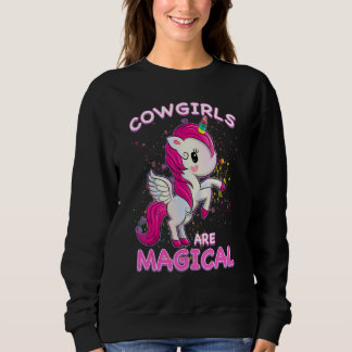 Cowgirls Are Magical Unicorn Job Rodeo Profession Sweatshirt
