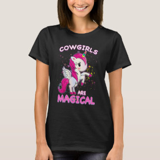 Cowgirls Are Magical Unicorn Job Rodeo Profession T-Shirt