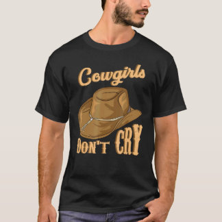 Cowgirls weinen nicht Country Western Rodeo Girl C T-Shirt